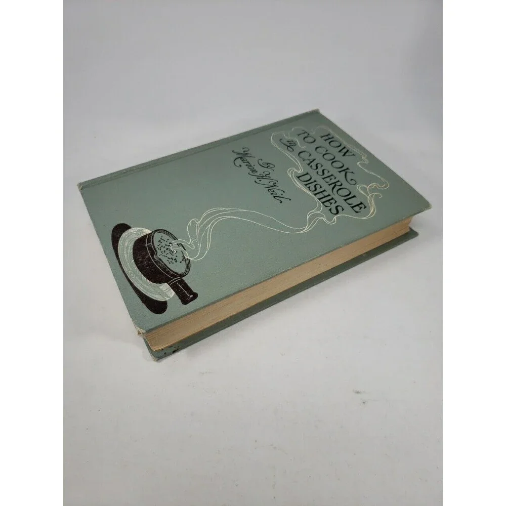 How To Cook in Casserole Dishes by Marion H Neil 1912 McKay Publishing Hardcover